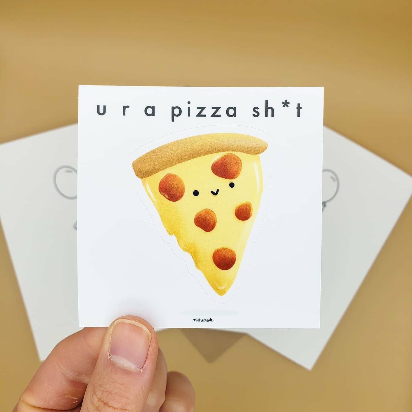 Pizza Sh*t Card + Pizza Vinyl Sticker | Customizable | Birthday Card / Anniversary Card / I Love You Card / Thank You Card